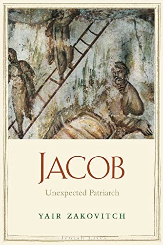 Jacob: Unexpected Patriarch (Jewish Lives) von Yale University Press